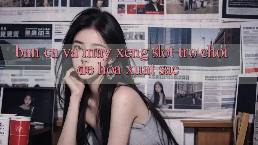 Bắn Cá Và Máy xèng (Slot Trò chơi) Đồ Họa Xuất sắc