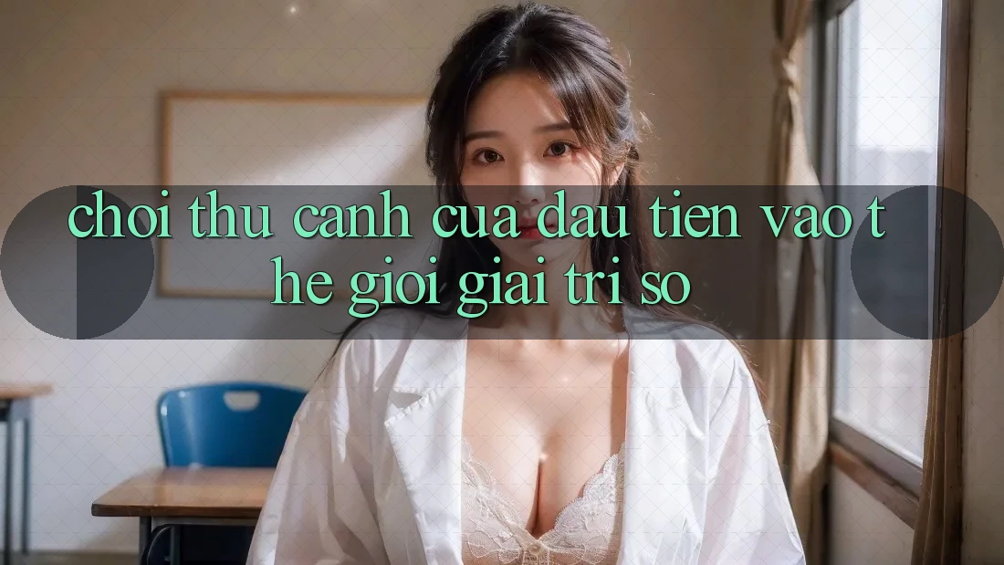 “Chơi Thử” – Cánh Cửa Đầu Tiên Vào Thế Giới Giải Trí Số