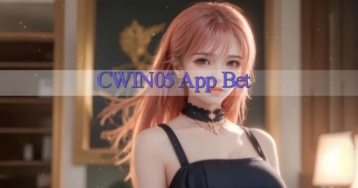 cwin05 app bet