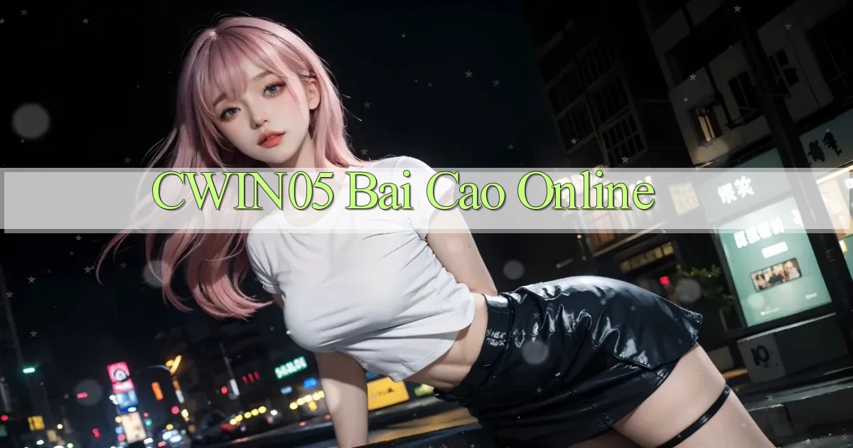 cwin05 bài cào online