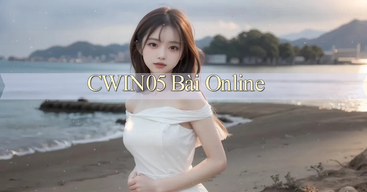 cwin05 bài online