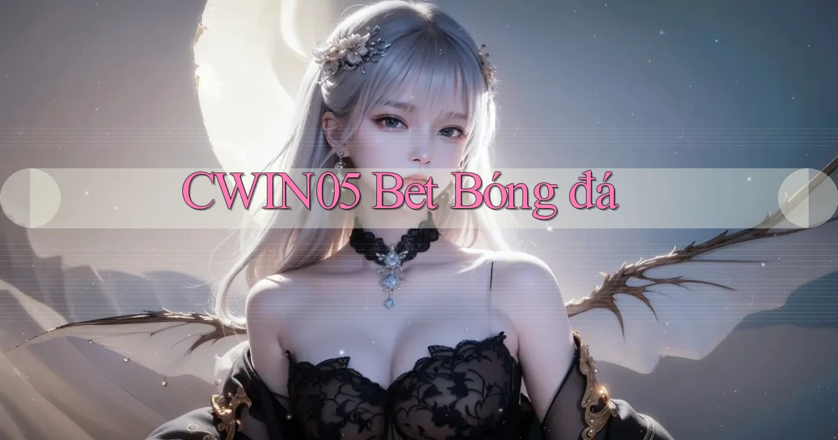 cwin05 bet bóng đá