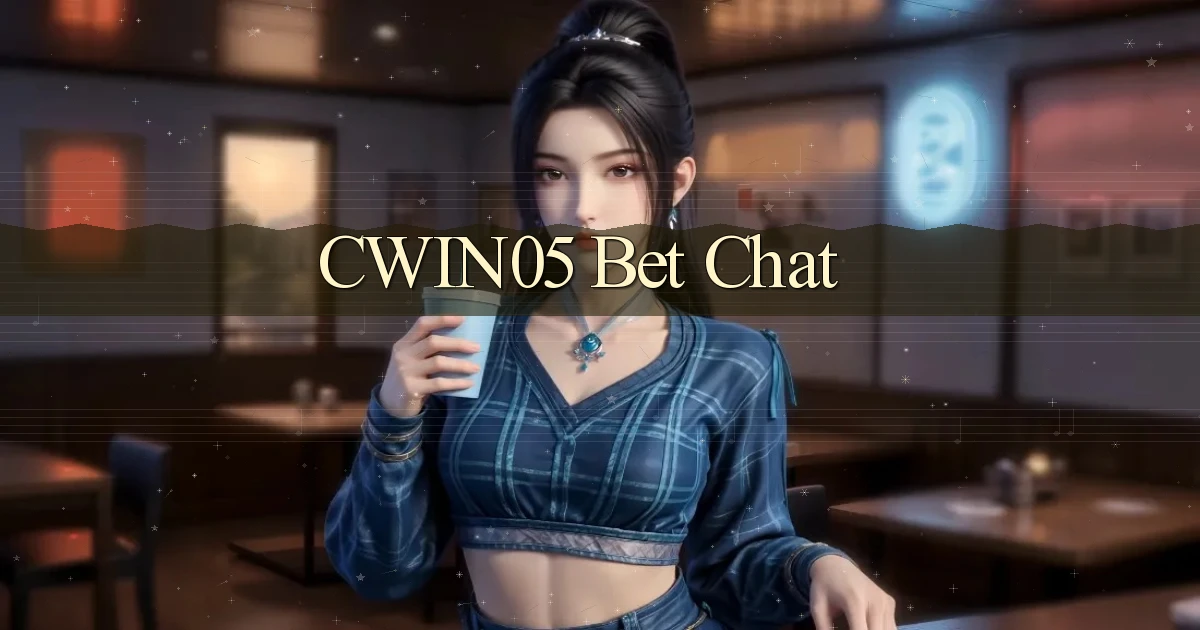 cwin05 bet chat