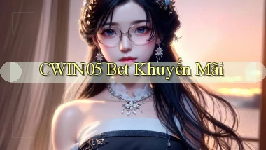 cwin05 bet khuyến mãi