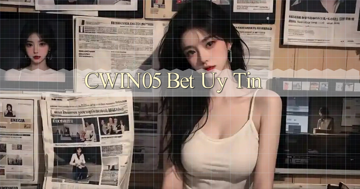 cwin05 bet uy tín
