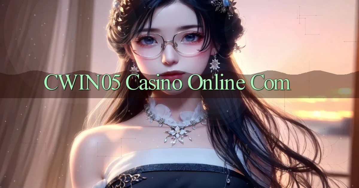 cwin05 casino online com