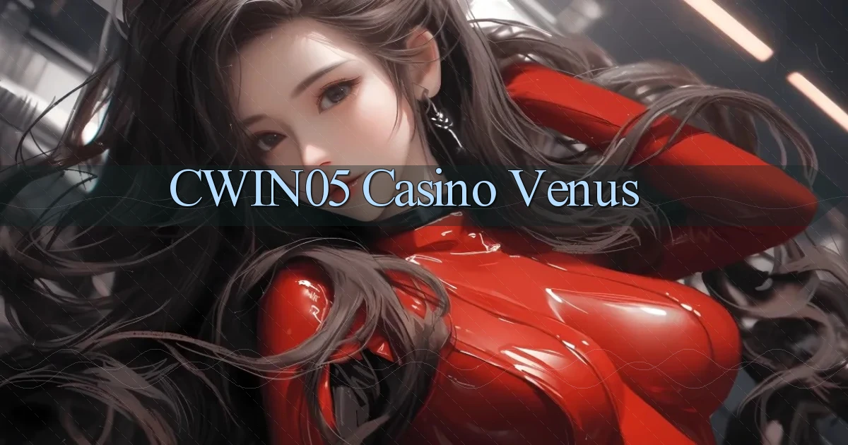 cwin05 casino venus
