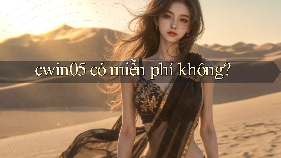 cwin05 có miễn phí không?