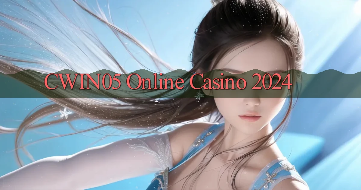 cwin05 Online Casino 2024