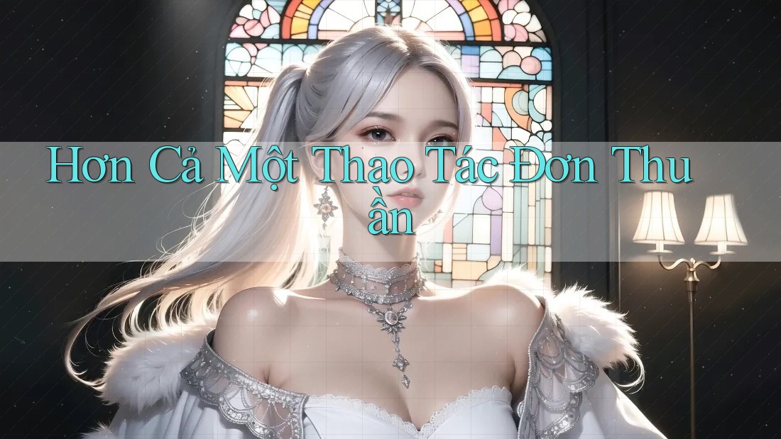 Hơn Cả Một Thao Tác Đơn Thuần