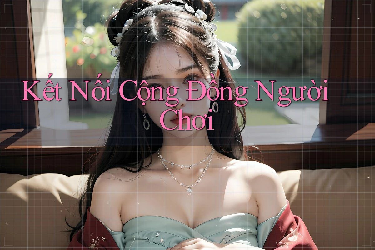 Kết nối cộng đồng người chơi