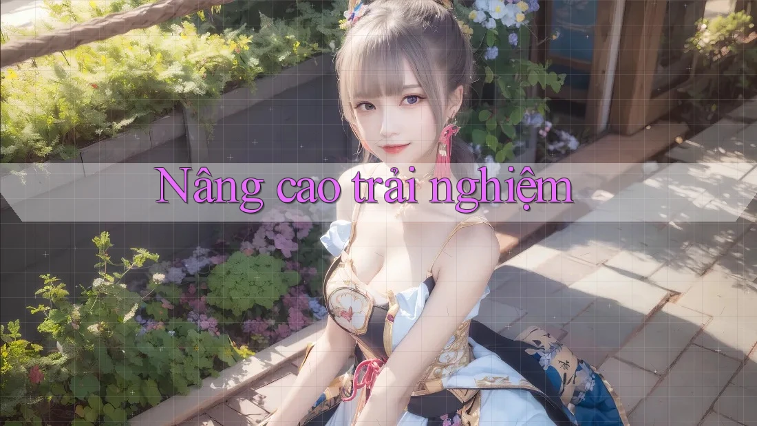 Nâng cao trải nghiệm