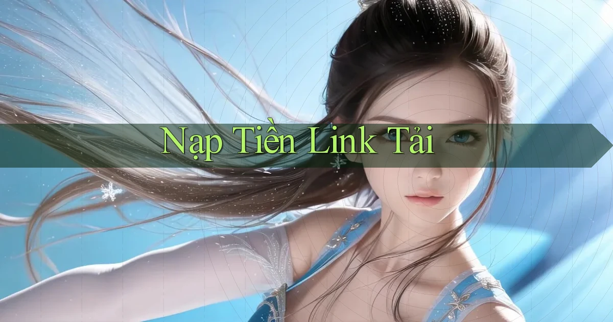 Nạp tiền Link tải