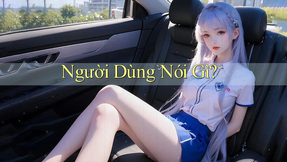 Người Dùng Nói Gì?