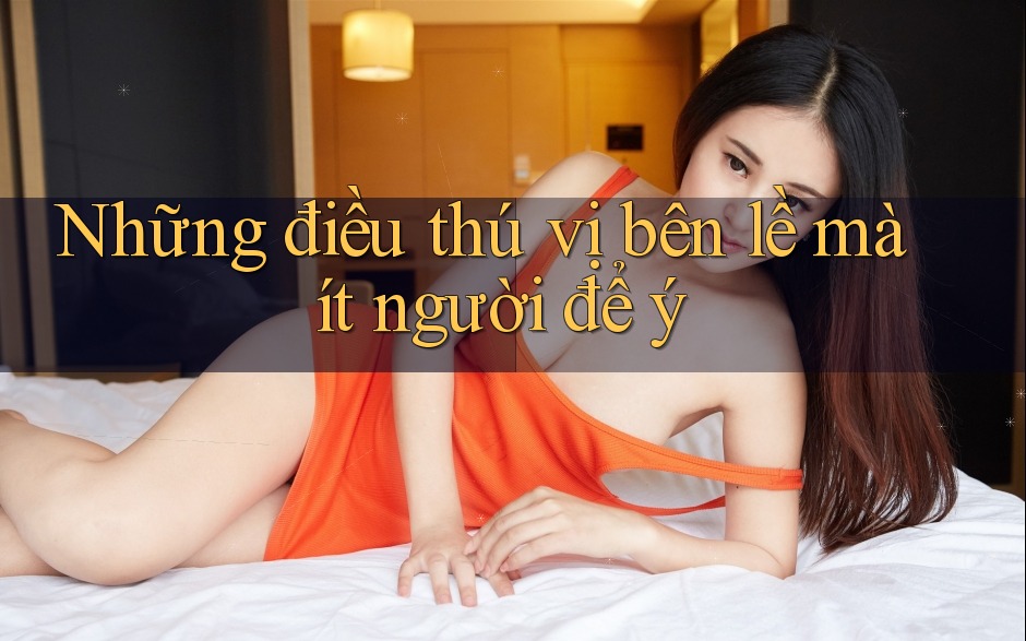 Những điều thú vị bên lề mà ít người để ý