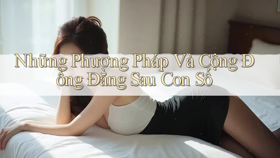 Những Phương Pháp Và Cộng Đồng Đằng Sau Con Số