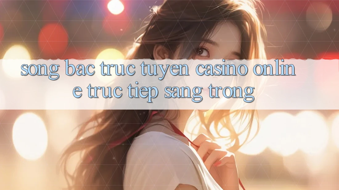 Sòng Bạc Trực Tuyến (Casino online trực tiếp) Sang Trọng