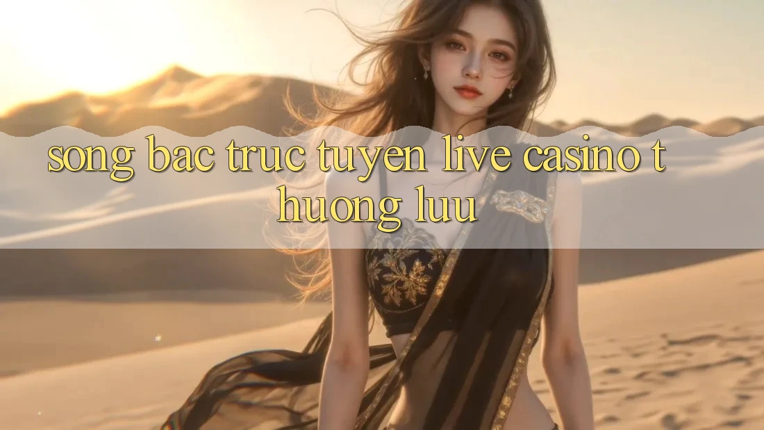 Sòng Bạc Trực Tuyến (Live Casino) Thượng lưu