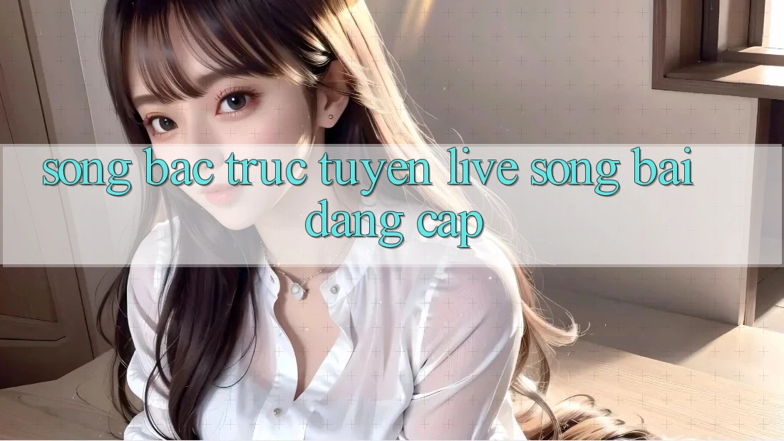 Sòng Bạc Trực Tuyến (Live Sòng bài) Đẳng cấp