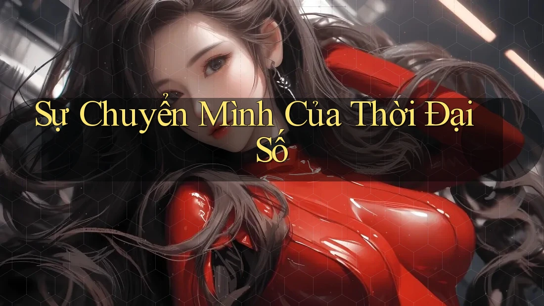 Sự Chuyển Mình Của Thời Đại Số