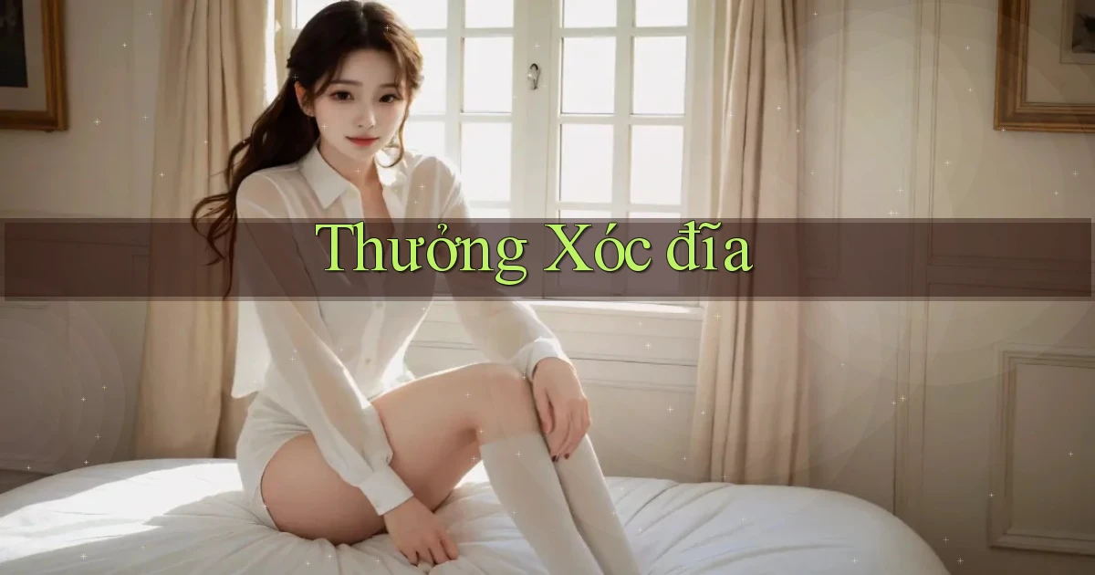 Thưởng Xóc đĩa
