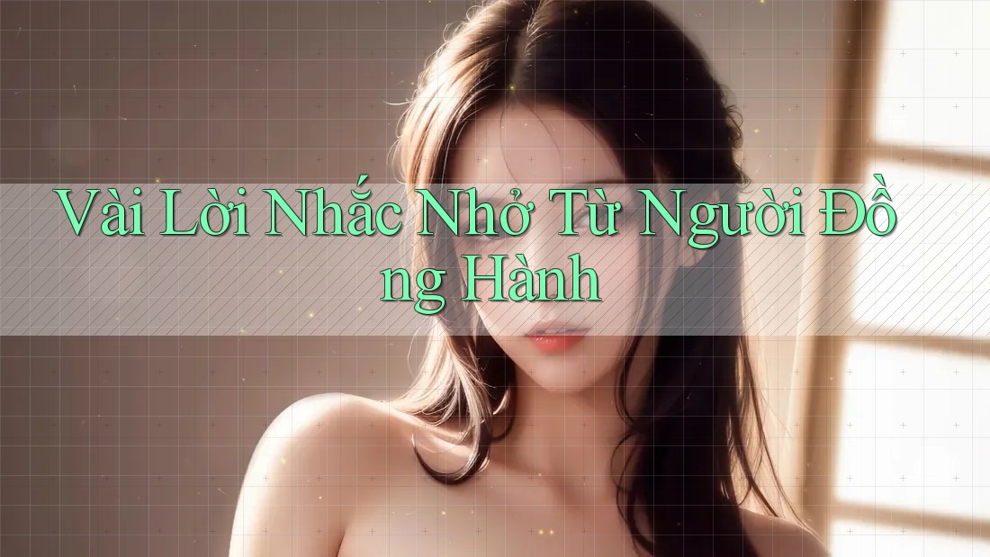 Vài Lời Nhắc Nhở Từ Người Đồng Hành